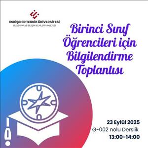 Birinci Sınıf Öğrenciler İçin Bilgilendirme Toplantısı